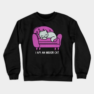 I’m An Indoor Cat Crewneck Sweatshirt